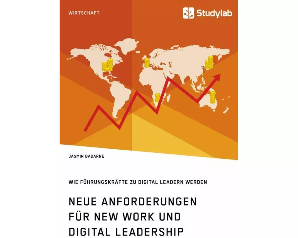 Neue Anforderungen für New Work und Digital Leadership. Wie Führungskräfte zu Digital Leadern werden