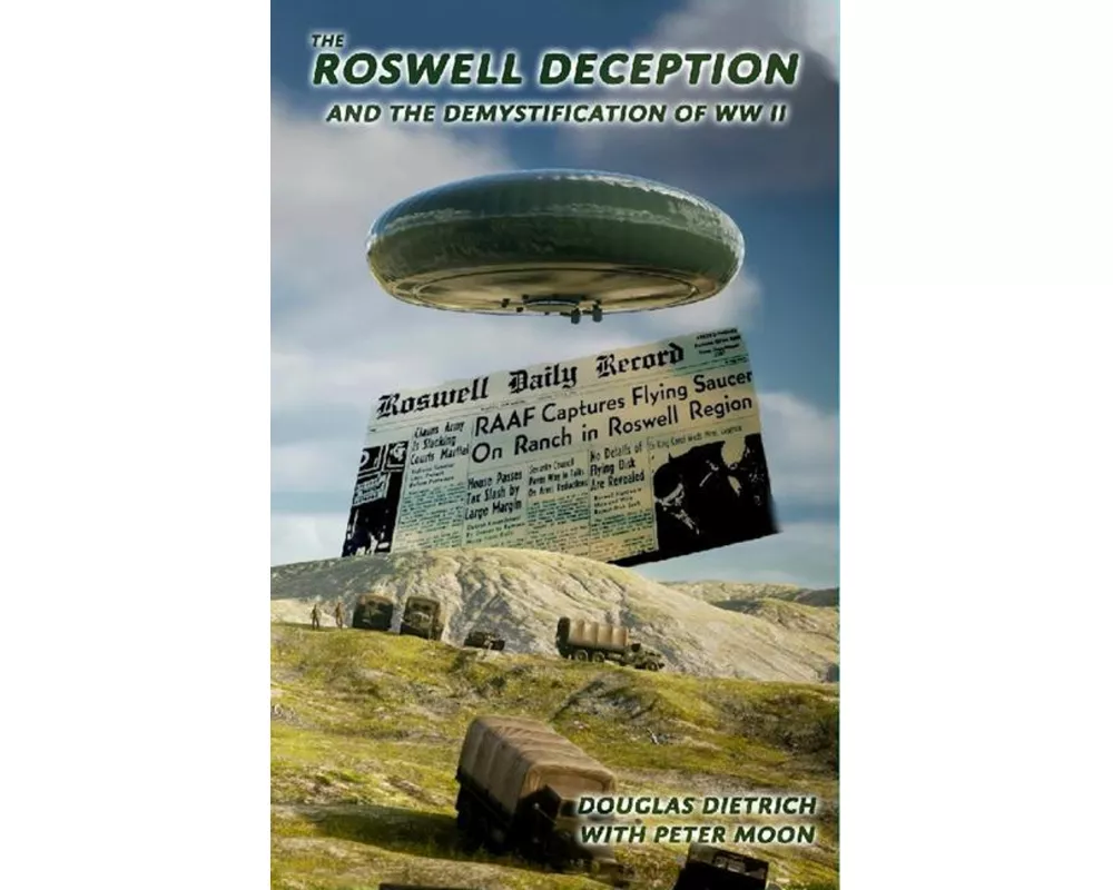 The Roswell Deception and the Demystification of World War II