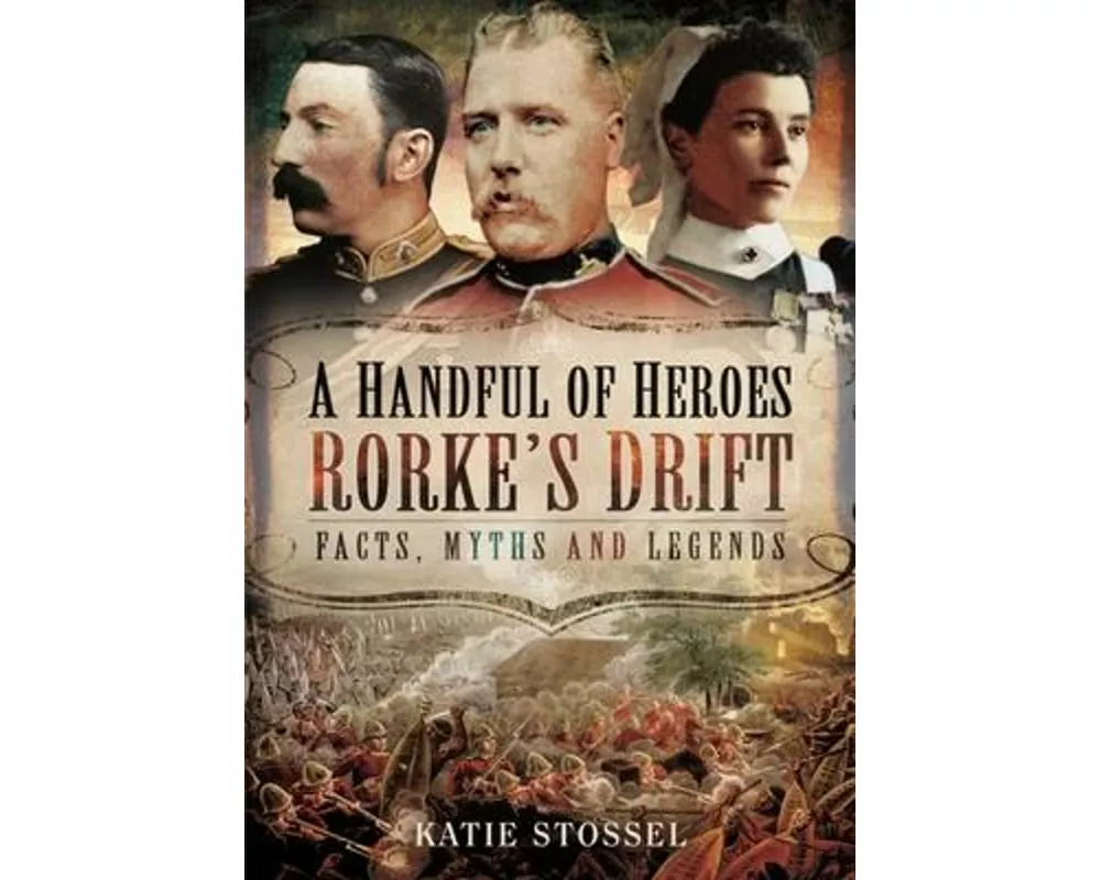 A Handful of Heroes, Rorke's Drift