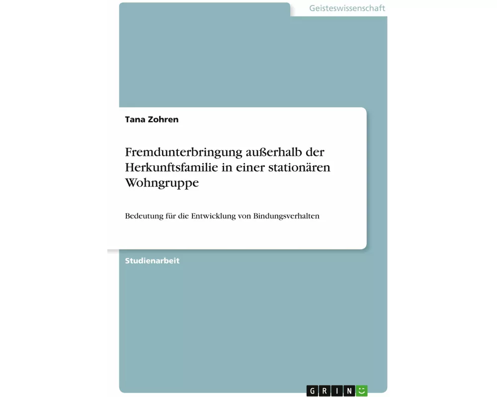 Fremdunterbringung außerhalb der Herkunftsfamilie in einer stationären Wohngruppe