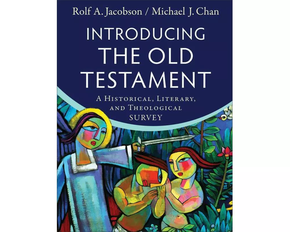 Introducing the Old Testament – A Historical, Literary, and Theological Survey
