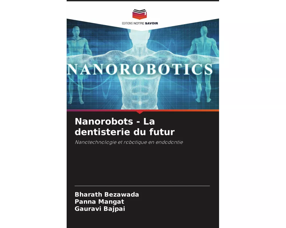 Nanorobots - La dentisterie du futur