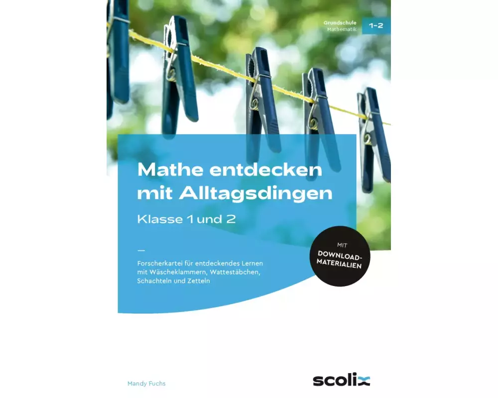 Mathe entdecken mit Alltagsdingen - Klasse 1 und 2