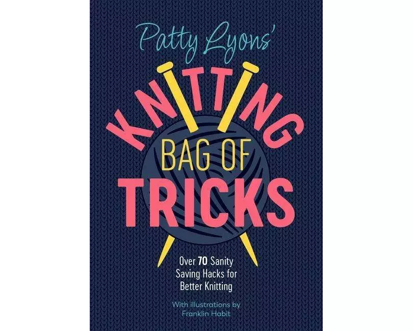 Patty Lyons' Knitting Bag Of Tricks