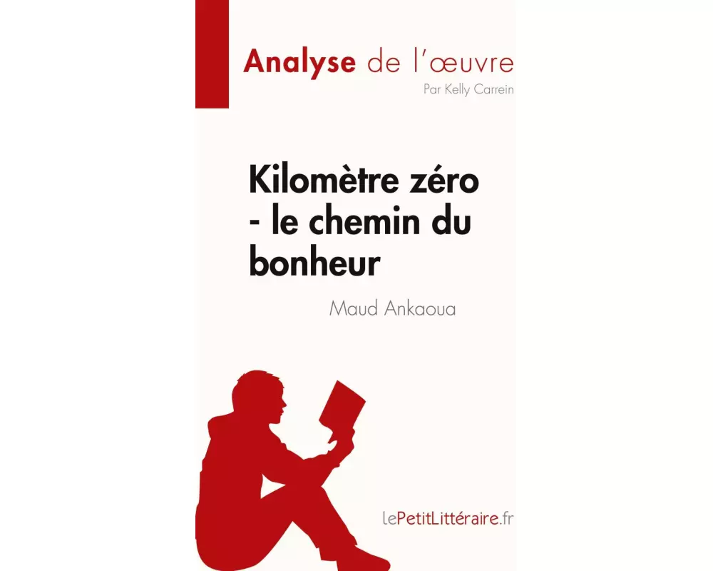 Kilomètre zéro - le chemin du bonheur de Maud Ankaoua (Analyse de l'¿uvre)