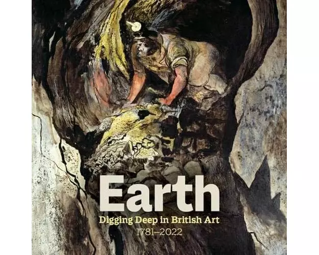 Earth: Digging Deep In British Art 1715-2022