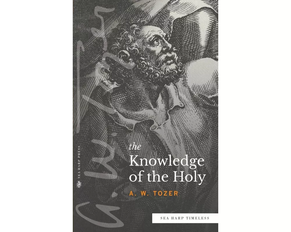 The Knowledge of the Holy (Sea Harp Timeless series)