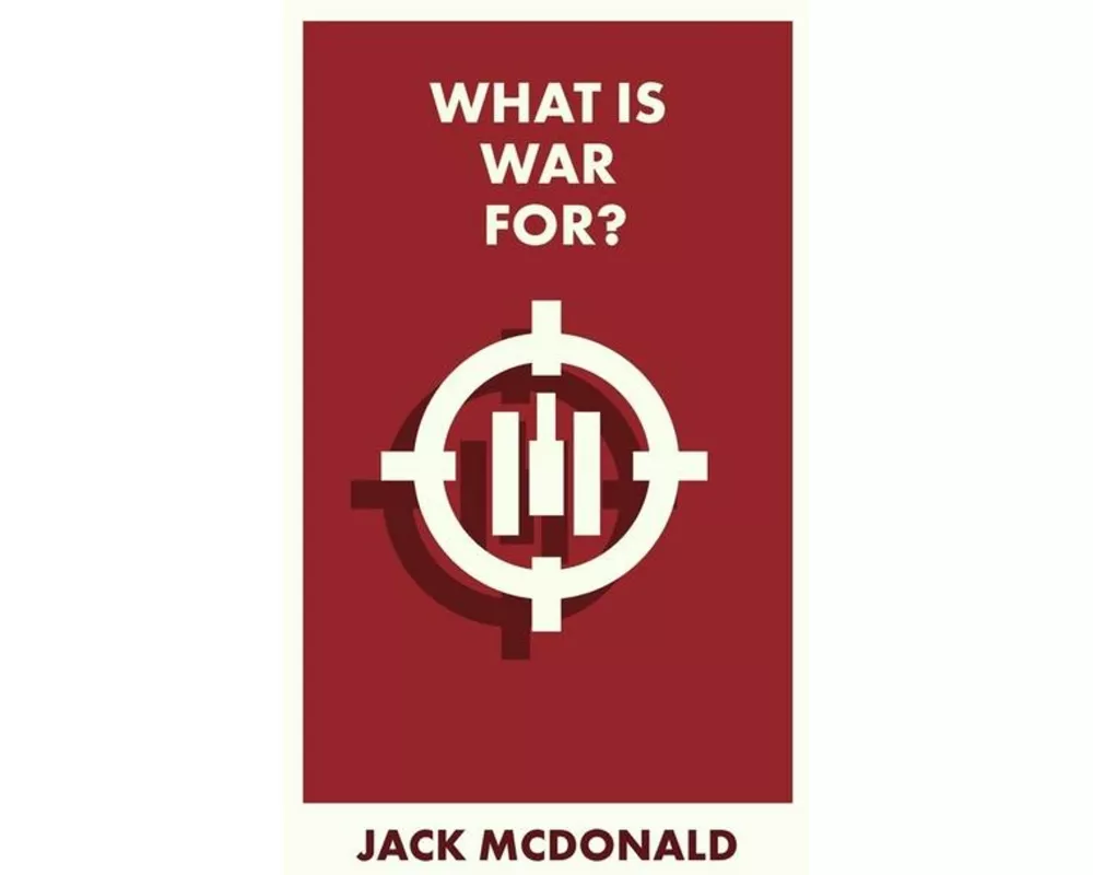 What Is War For?