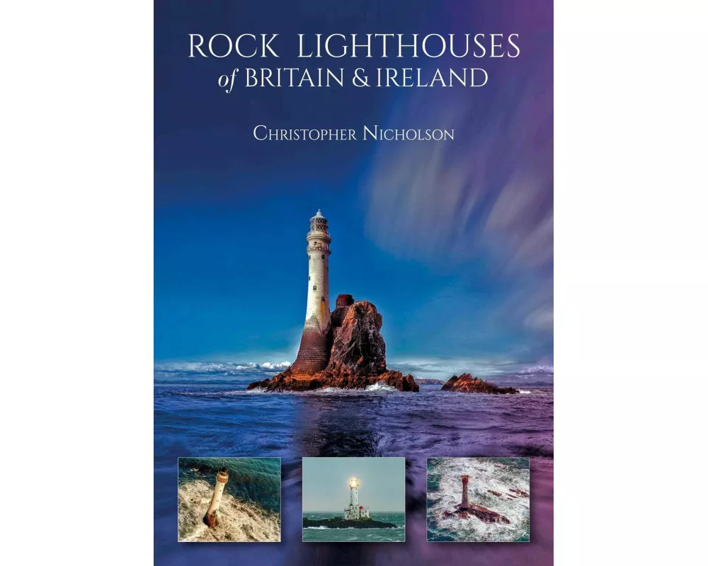 Rock Lighthouses of Britain & Ireland