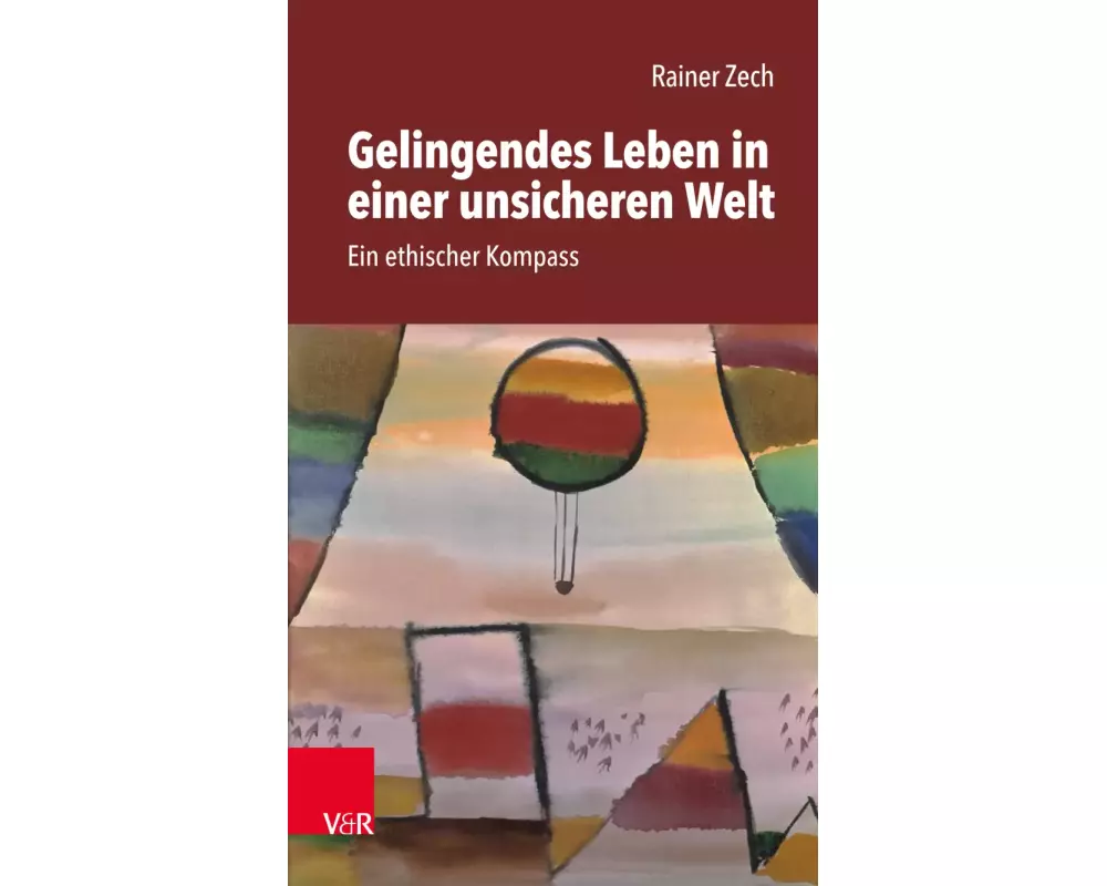 Gelingendes Leben in einer unsicheren Welt