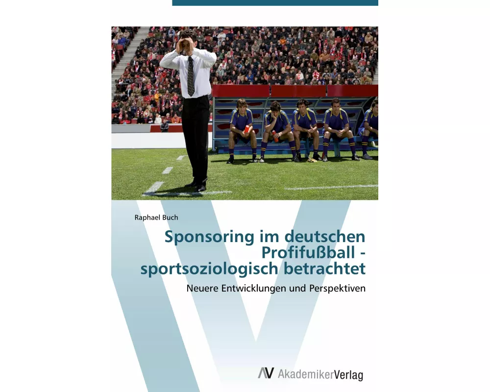 Sponsoring im deutschen Profifuball - sportsoziologisch betrachtet