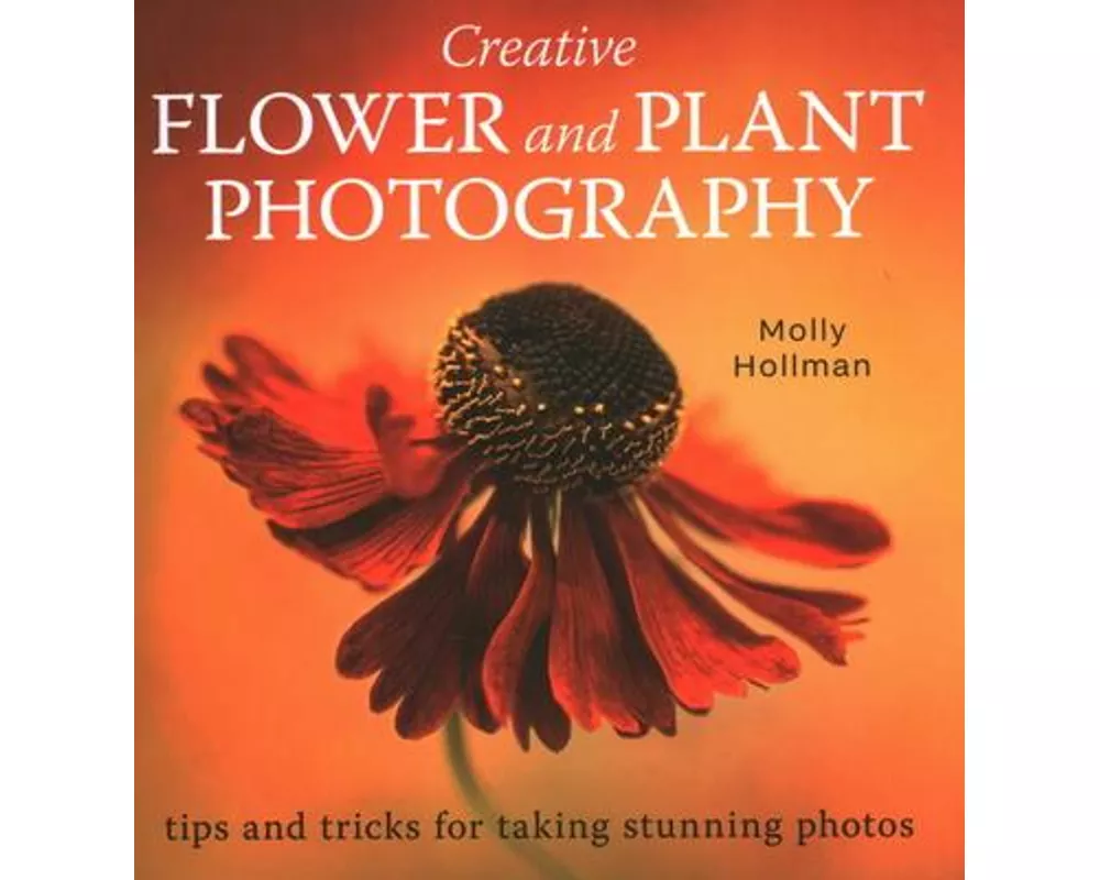 Creative Flower and Plant Photography