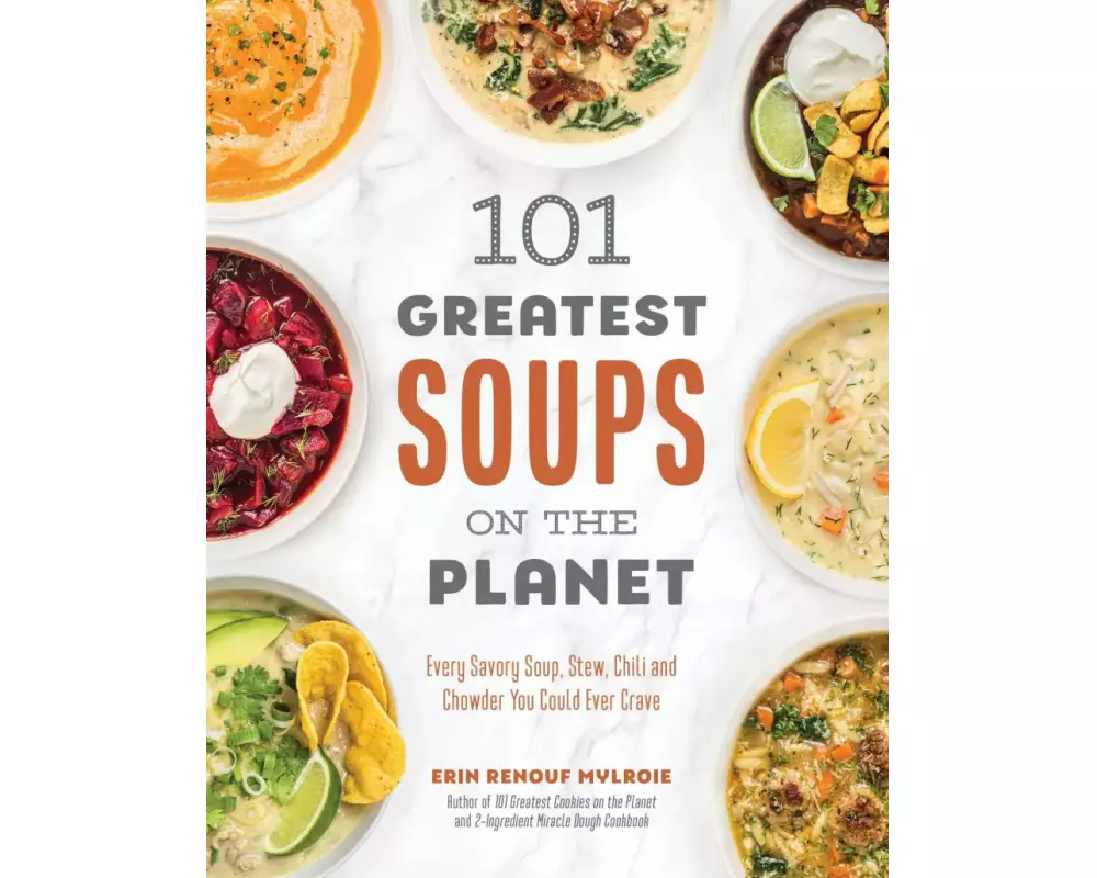 101 Greatest Soups on the Planet