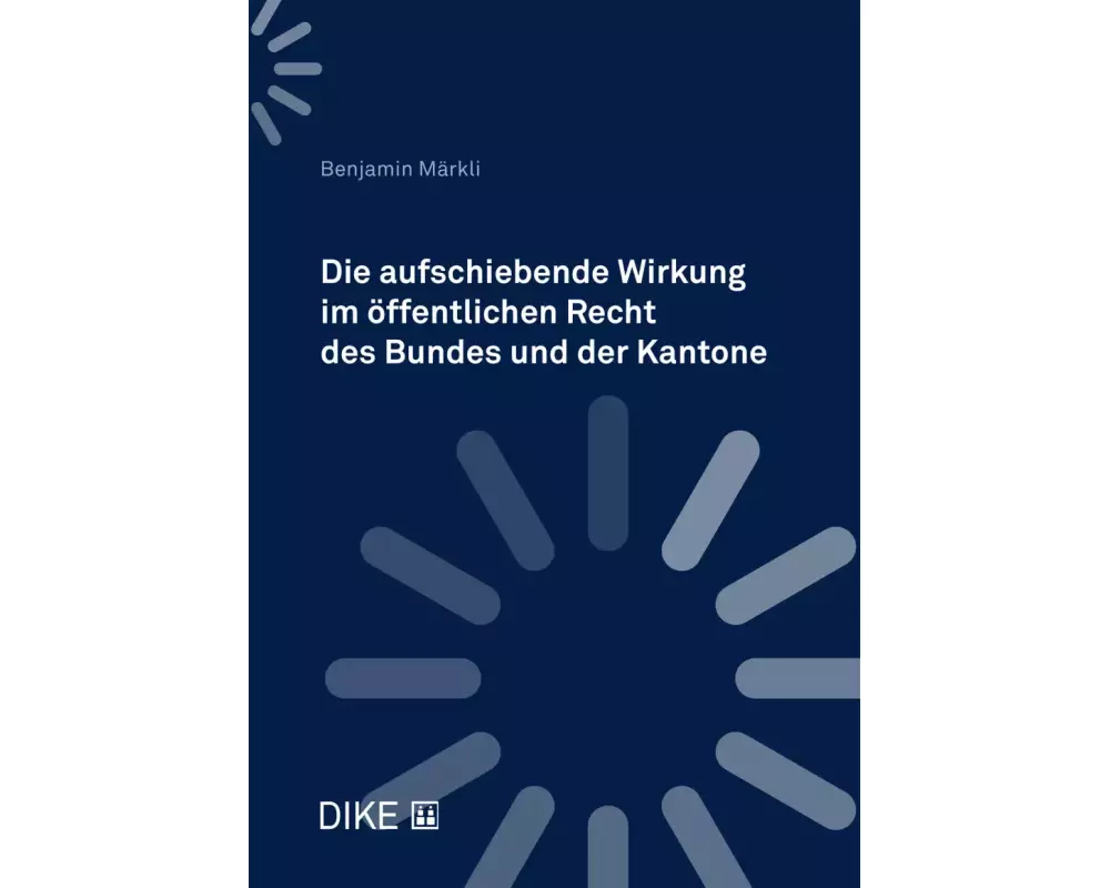 Die aufschiebende Wirkung im öffentlichen Recht des Bundes und der Kantone