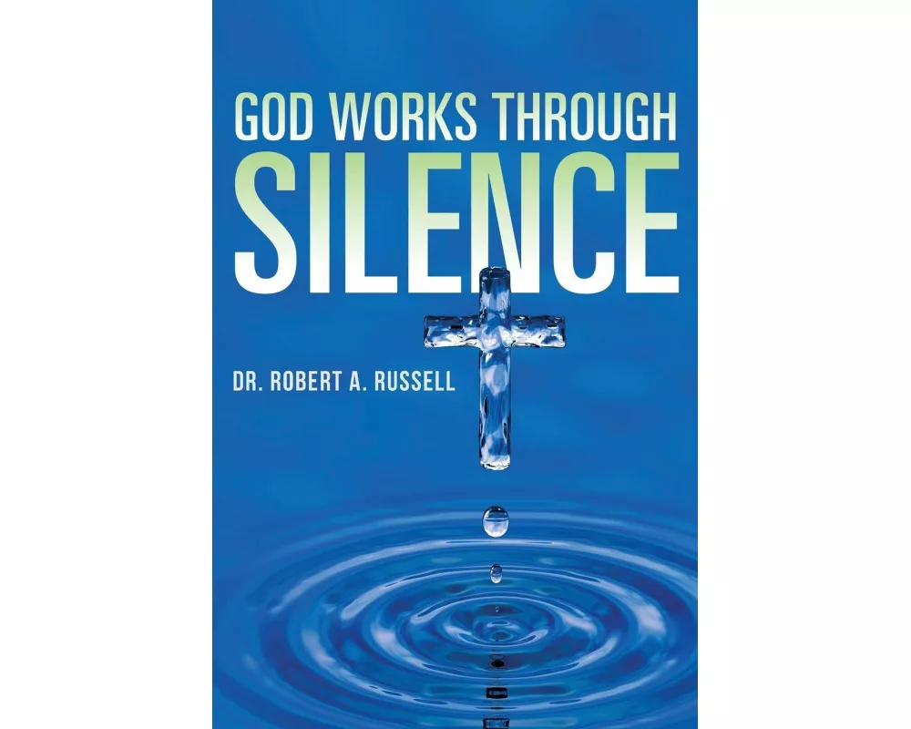 GOD Works Through Silence