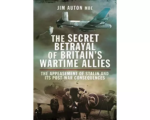 The Secret Betrayal of Britain's Wartime Allies