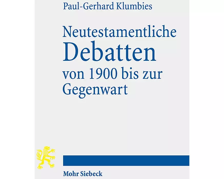 Neutestamentliche Debatten von 1900 bis zur Gegenwart