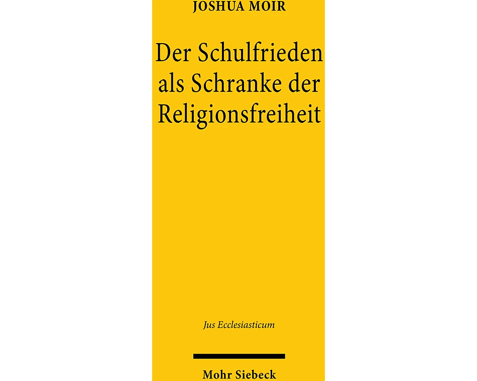 Der Schulfrieden als Schranke der Religionsfreiheit