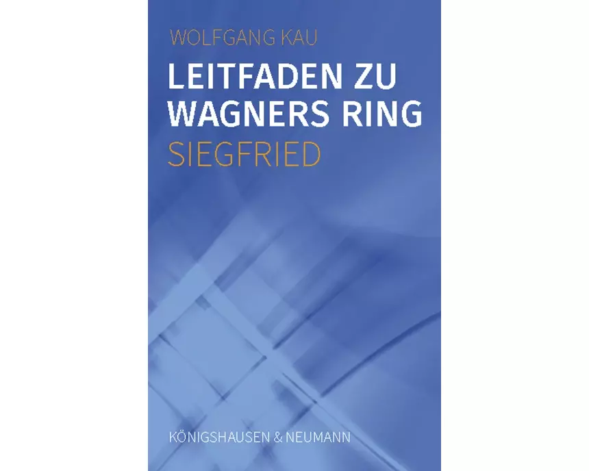 Leitfaden zu Wagners Ring - Siegfried