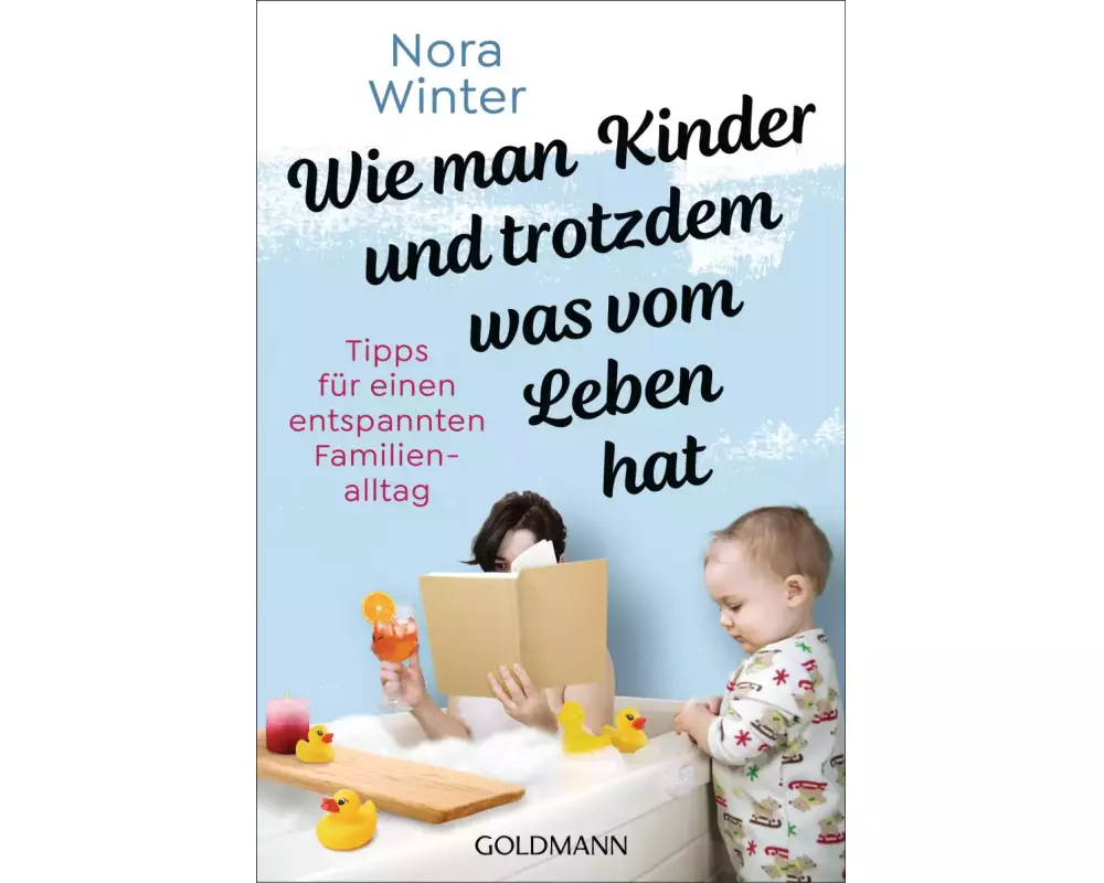 Wie man Kinder und trotzdem was vom Leben hat