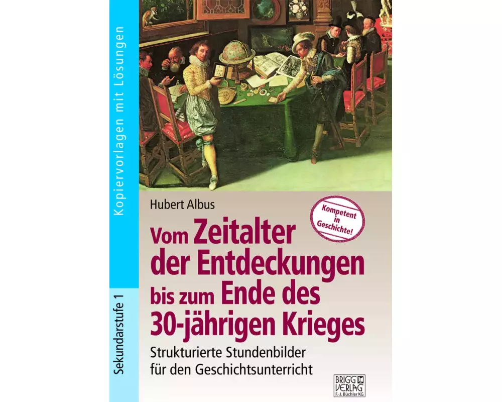 Vom Zeitalter der Entdeckungen bis zum Ende des 30-jährigen Krieges