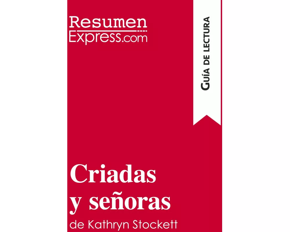 Criadas y seoras de Kathryn Stockett (Gua de lectura)