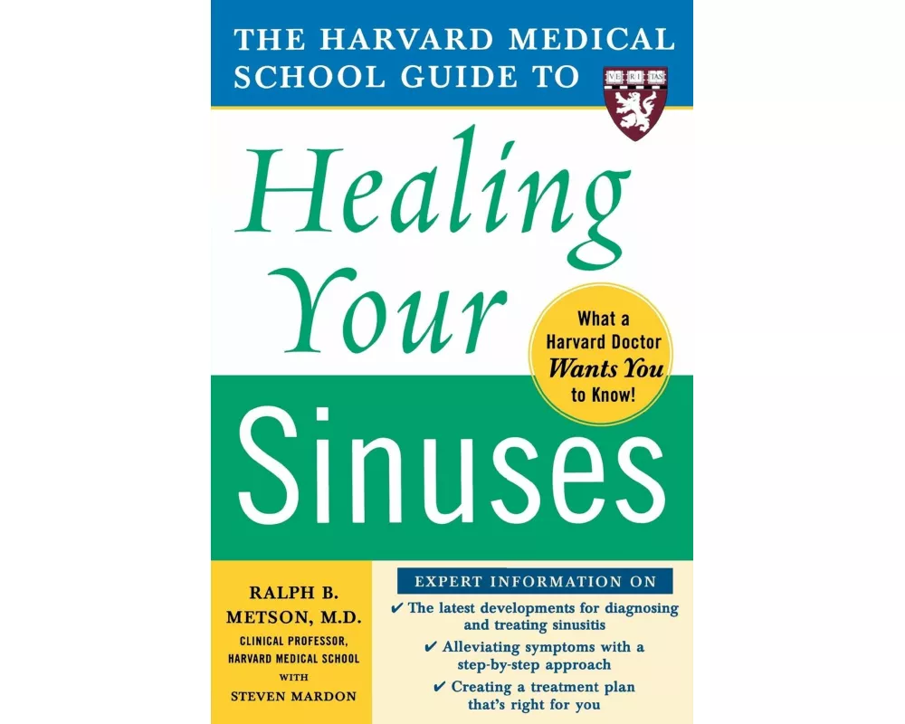 Harvard Medical School Guide to Healing Your Sinuses