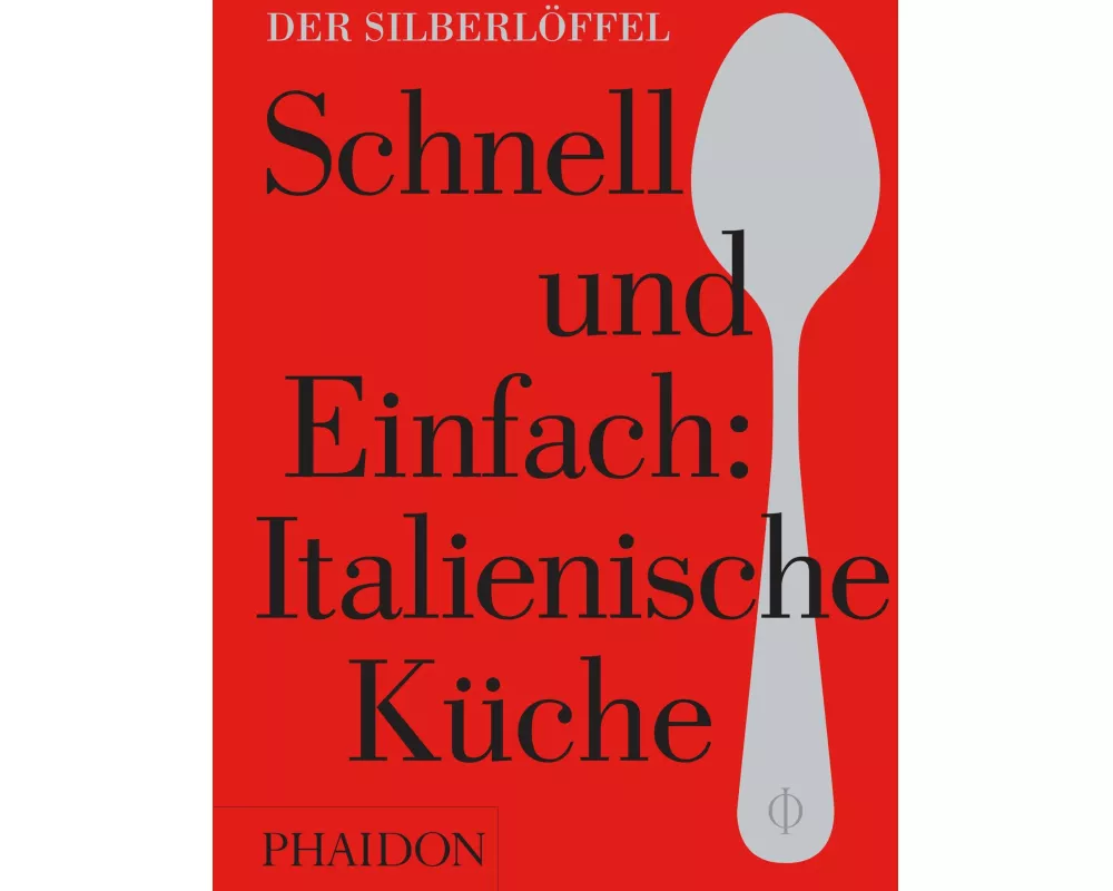 Schnell & Einfach. Italienische Küche