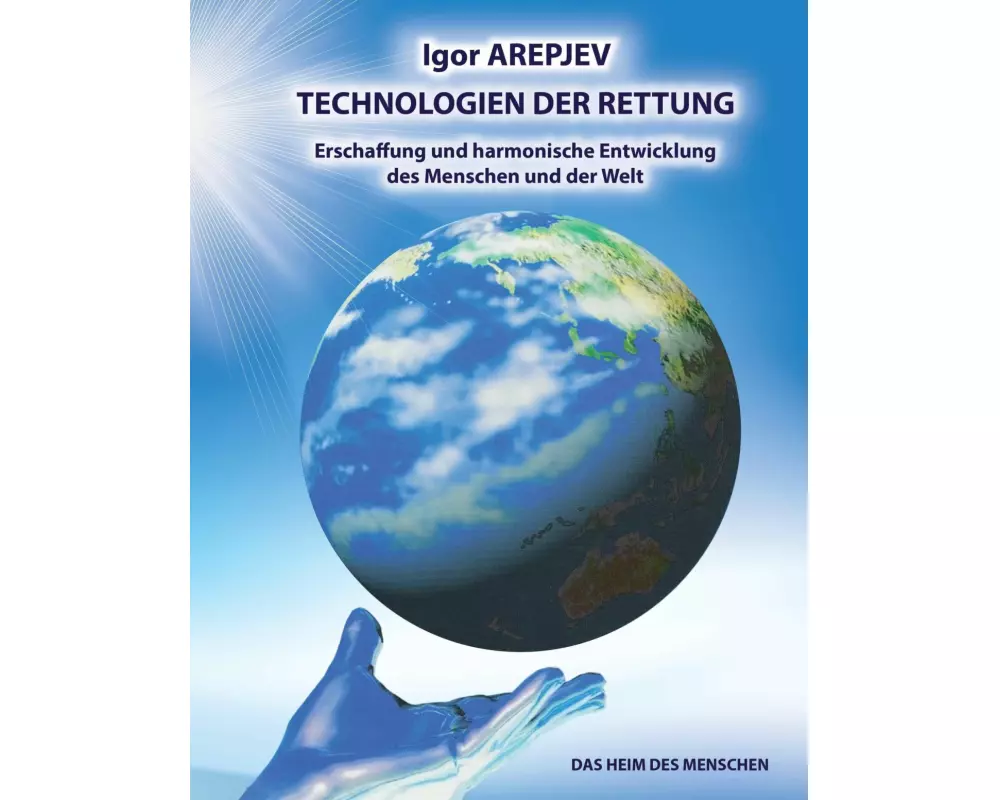 Technologien der Rettung - Eschaffung und harmonische Entwicklung des Menschen und der Welt - Die Welt des Menschen - Das fünfte Buch