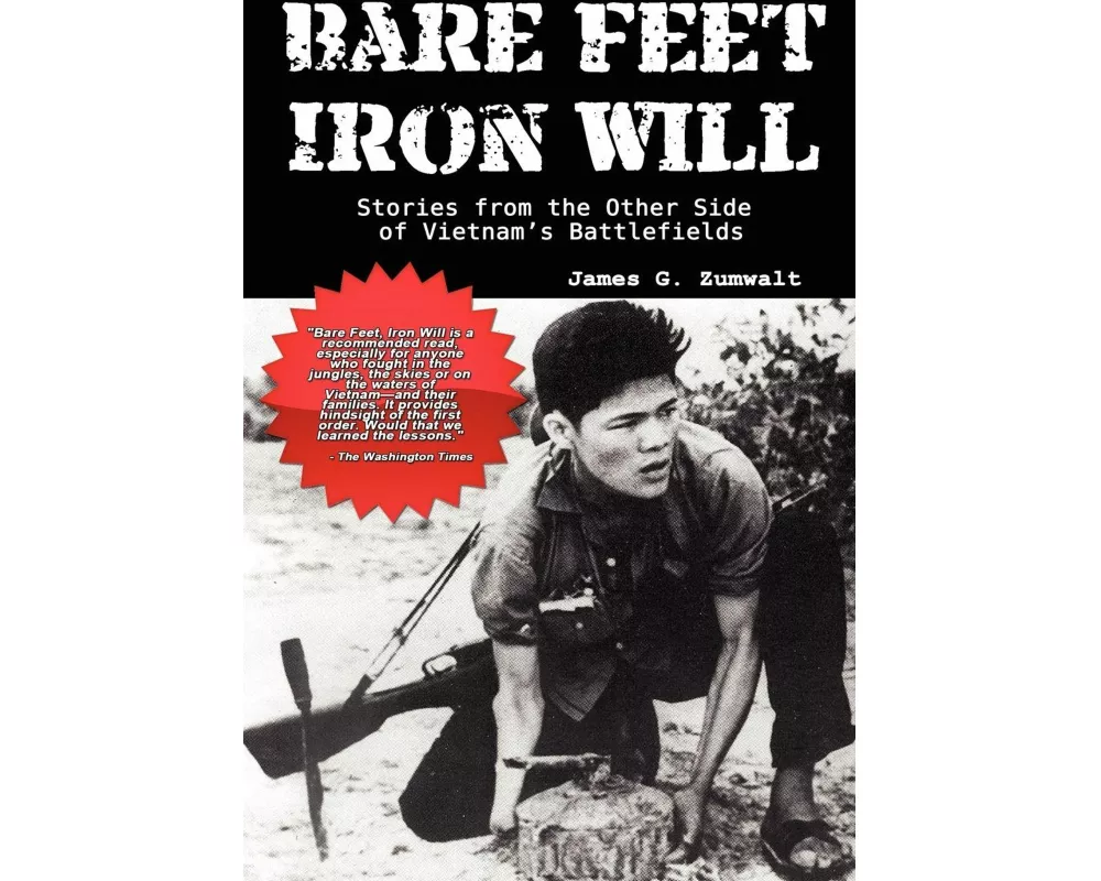 Bare Feet, Iron Will ~ Stories from the Other Side of Vietnam's Battlefields