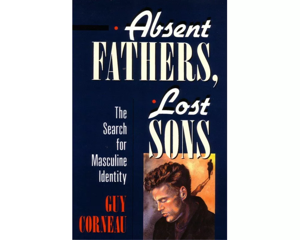 Absent Fathers, Lost Sons