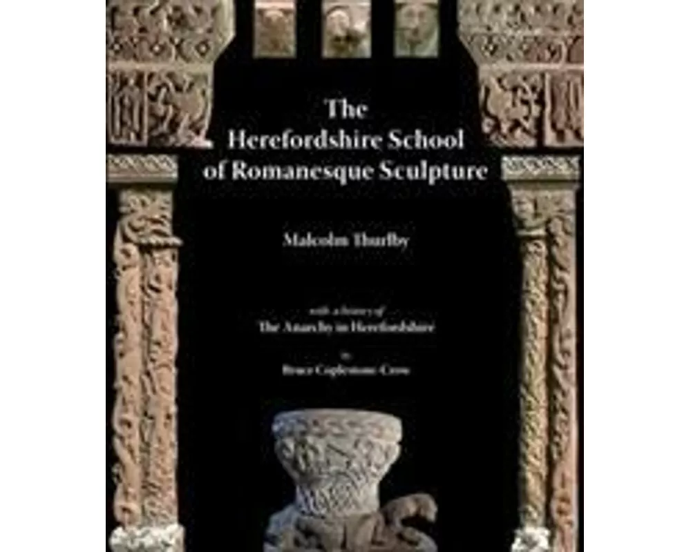 The Herefordshire School of Romanesque Sculpture