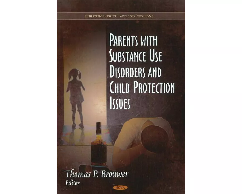 Parents with Substance Use Disorders & Child Protection Issues