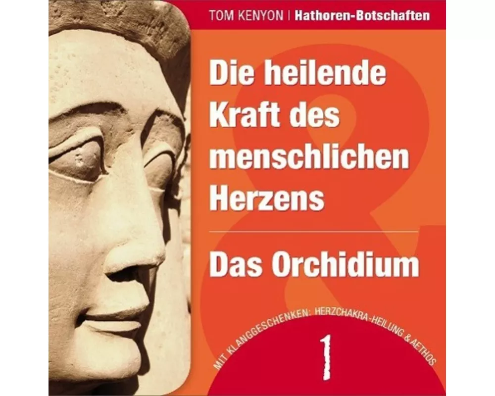 Die heilende Kraft des menschlichen Herzens & Das Orchidium