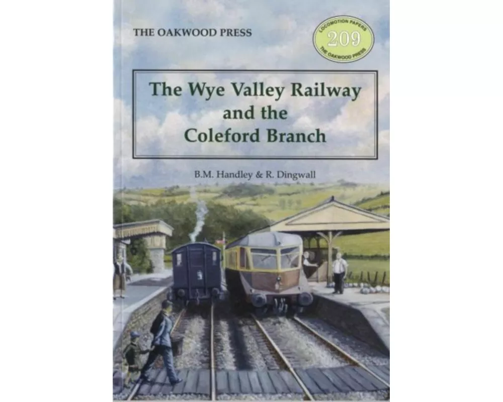 The Wye Valley Railway and the Coleford Branch