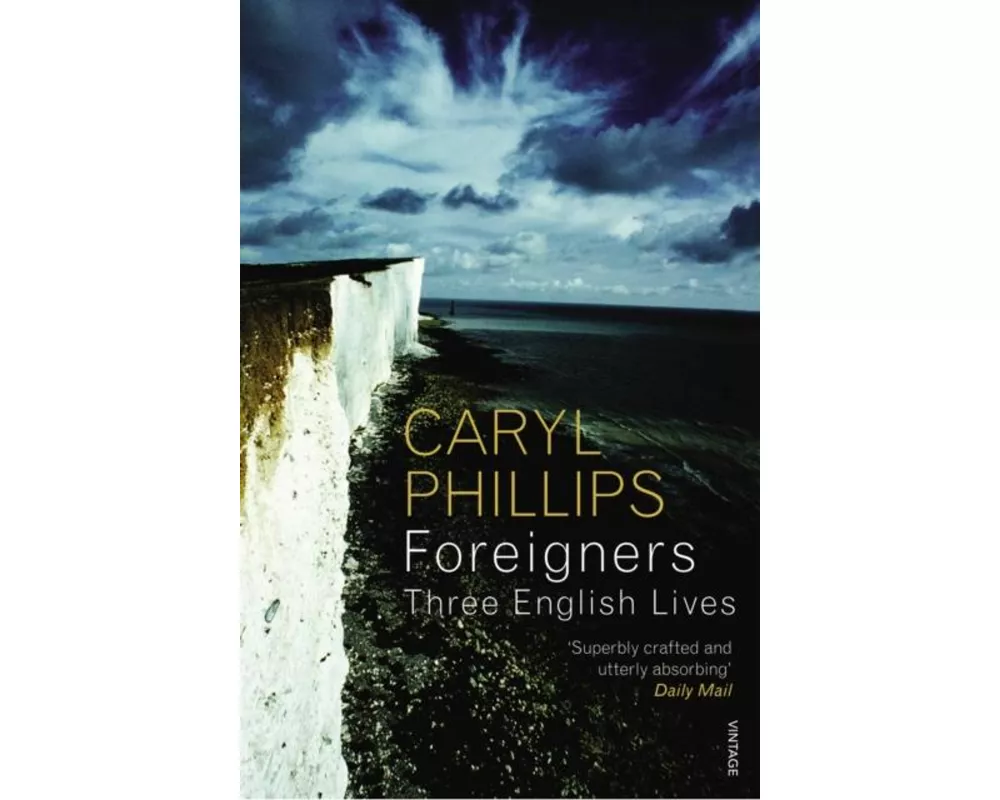 Foreigners: Three English Lives