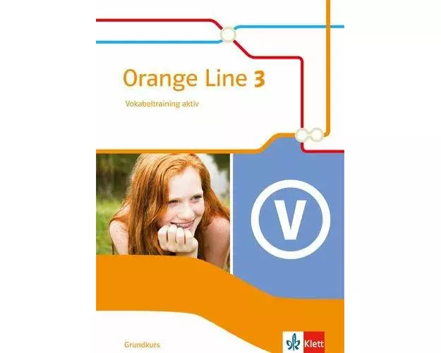 Orange Line 3. Vokabeltraining aktiv. Grundkurs. Klasse 7. Ausgabe 2014