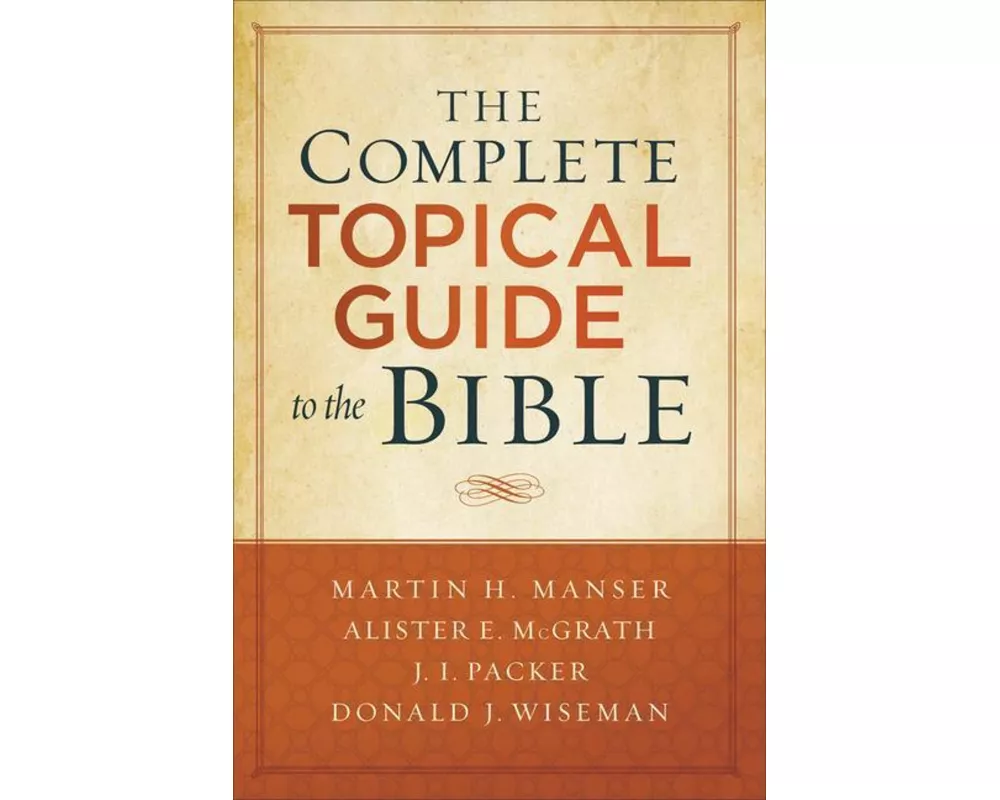 The Complete Topical Guide to the Bible