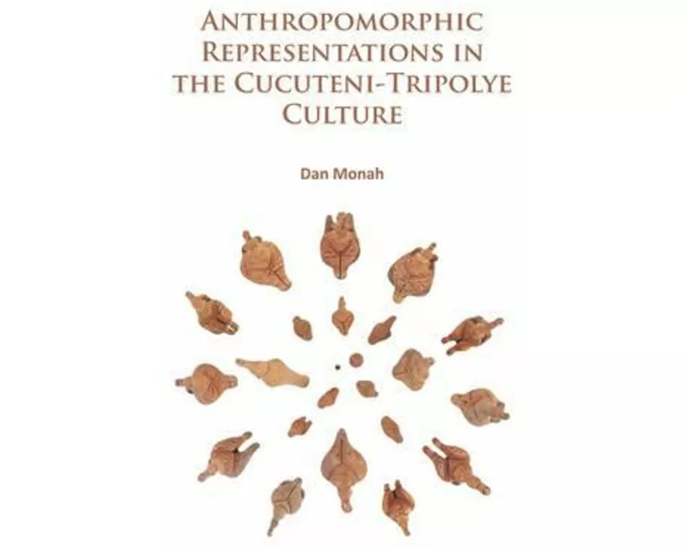Anthropomorphic Representations in the Cucuteni-Tripolye Culture