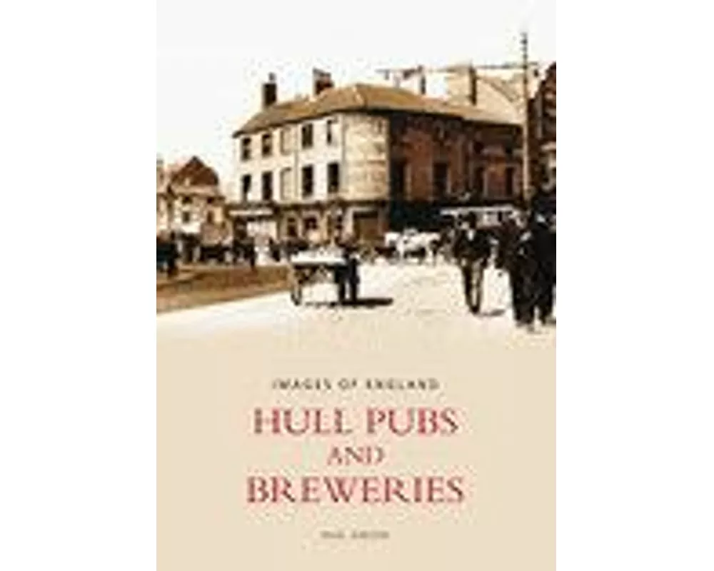 Hull Pubs and Breweries: Images of England