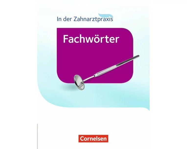 Zahnmedizinische Fachangestellte, Fachwörter in der Zahnarztpraxis - 2016, Wörterbuch
