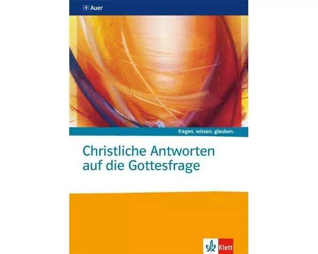 Christliche Antworten auf die Gottesfrage