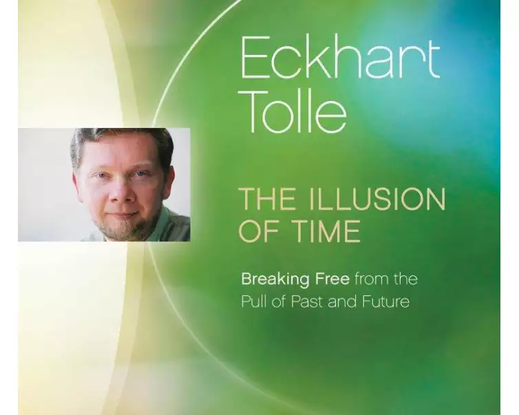 The Illusion of Time: Breaking Free from the Pull of Past and Future