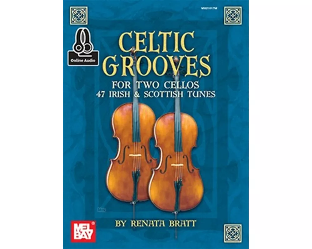 Celtic Grooves for Two Cellos: 47 Irish and Scottish Tunes