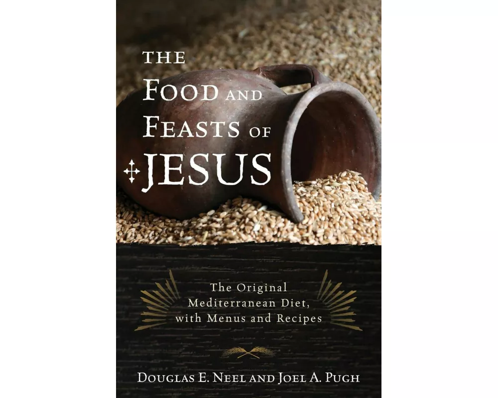 The Food and Feasts of Jesus