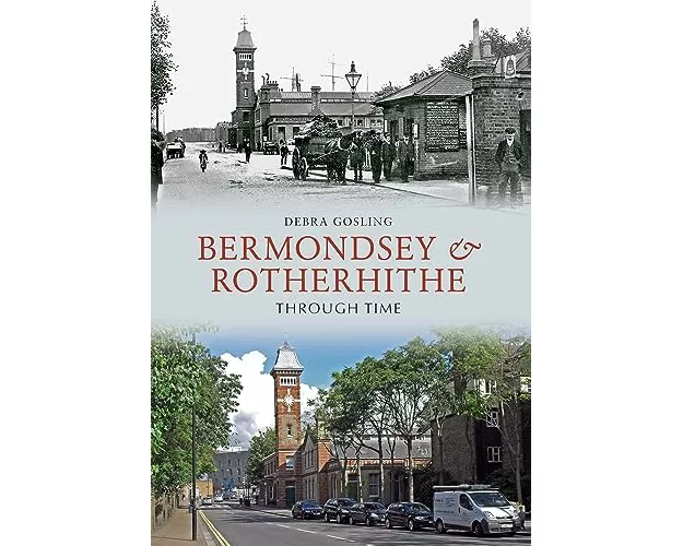 Bermondsey & Rotherhithe Through Time
