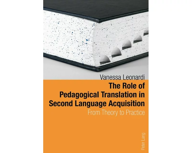 The Role of Pedagogical Translation in Second Language Acquisition