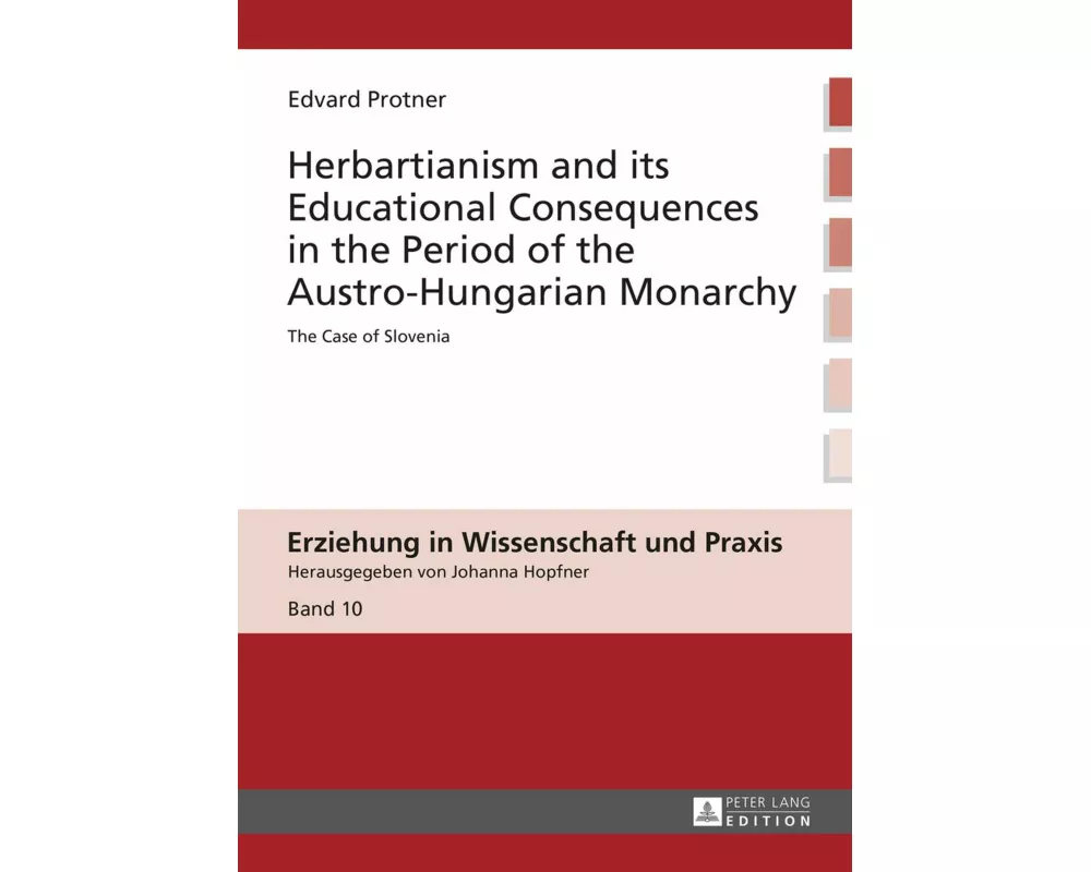 Herbartianism and its Educational Consequences in the Period of the Austro-Hungarian Monarchy