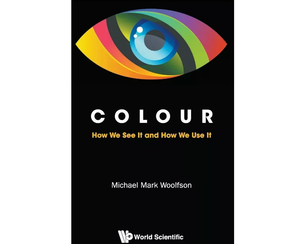 Colour: How We See It And How We Use It
