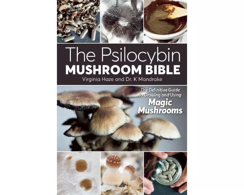 The Psilocybin Mushroom Bible